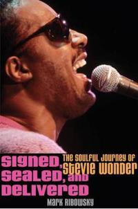 Signed, Sealed, and Delivered: The Soulful Journey of Stevie Wonder