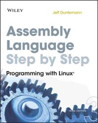 Assembly Language Step-by-Step: Programming with Linux, 3rd Edition