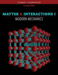 Matter & Interactions I: Modern Mechanics