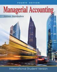 Managerial Accounting, 4th edition International Student Version