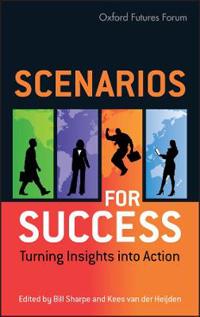 Scenarios for Success: Turning Insights Into Action