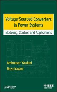 Voltage-Sourced Converters in Power Systems: Modeling, Control, and Applications