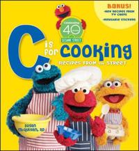 Sesame Street C Is for Cooking: Recipes from the Street [With Sticker(s)]