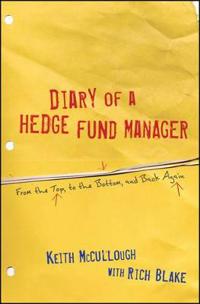 Diary of a Hedge Fund Manager: From the Top, to the Bottom, and Back Again