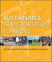 Sustainable Transportation Planning: Tools for Creating Vibrant, Healthy, and Resilient Communities