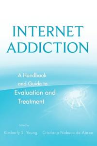 Internet Addiction: A Handbook and Guide for Evaluation and Treatment