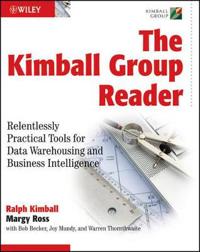 The Kimball Group Reader: Relentlessly Practical Tools for Data Warehousing and Business Intelligence