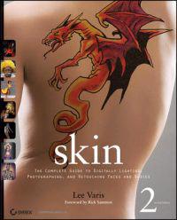 Skin: The Complete Guide to Digitally Lighting, Photographing, and Retouchi