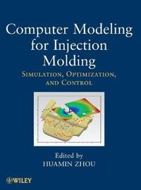 Computer Modeling for Injection Molding: Simulation, Optimization, and Control