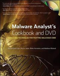 Malware Analyst's Cookbook and DVD: Tools and Techniques for Fighting Malicious Code [With DVD]