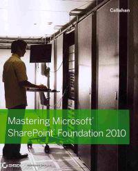 Mastering Microsoft Sharepoint Foundation 2010