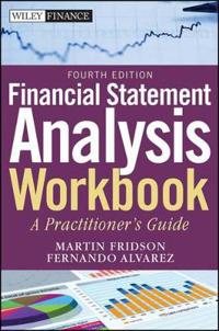 Financial Statement Analysis Workbook: Step-By-Step Exercises and Tests to Help Your Master Financial Statement Analysis