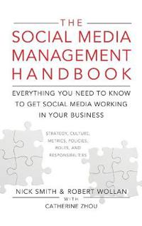 The Social Media Management Handbook: Everything You Need To Know To Get So