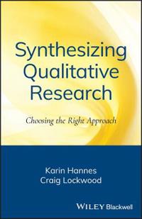 Synthesizing Qualitative Research: Choosing the Right Approach