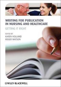 Writing for Publication in Nursing and Healthcare: How to Avoid Costly Mistakes