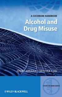 Alcohol and Drug Misuse: A Chochrane Handbook