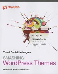 Smashing WordPress Themes: Making WordPress Beautiful
