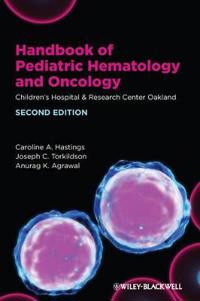 Handbook of Pediatric Hematology and Oncology: Children's Hospital & Research Center Oakland