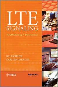 LTE Signaling: Troubleshooting, and Optimization