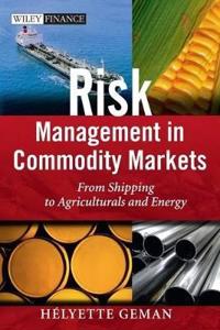 Risk Management in Commodity Markets: From shipping to agricuturals and ene