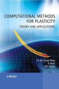 Computational Methods for Plasticity: Theory and Applications
