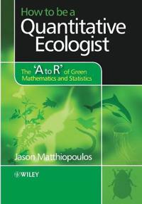 How to Be a Quantitative Ecologist: The 'a to R' of Green Mathematics and Statistics