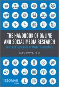 The Handbook of Online and Social Media Research: Tools and Techniques for Market Researchers