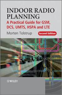 Indoor Radio Planning: A Practical Guide for GSM, Dcs, Umts, Hspa and Lte