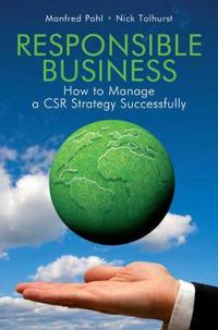 Responsible Business: How to Manage a CSR Strategy Successfully