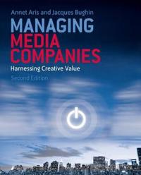 Managing Media Companies: Harnessing Creative Value