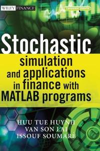 Stochastic Simulation and Applications in Finance with MATLAB Programs [With CDROM]