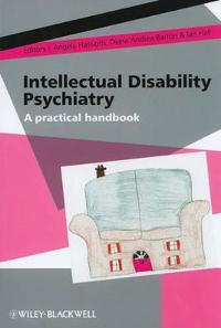 Intellectual Disability Psychiatry: A Practical Handbook