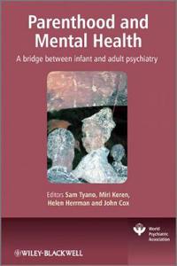 Parenthood and Mental Health: A Bridge Between Infant and Adult Psychiatry