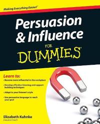 Persuasion & Influence for Dummies