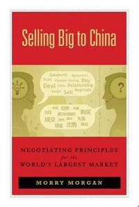 Selling Big to China: Negotiating Principles for the World's Largest Market