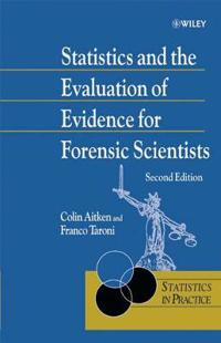 Statistics and the Evaluation of Evidence for Forensic Scientists, Second E