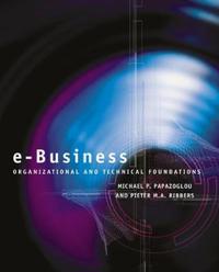 E-Business: Organizational and Technical Foundations