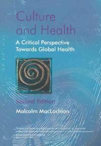 Culture and Health: A Critical Perspective Towards Global Health