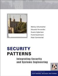Security Patterns: Integrating Security and Systems Engineering