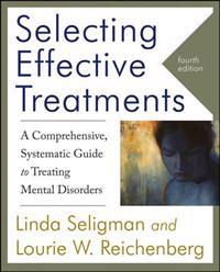 Selecting Effective Treatments: A Comprehensive, Systematic Guide to Treating Mental Disorders
