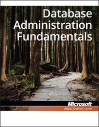 Database Administration Fundamentals: Exam 98-364