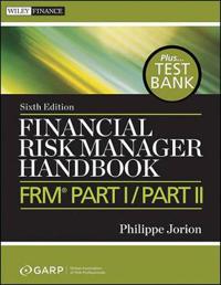 Financial Risk Manager Handbook + Test Bank: Frm Part I / Part II