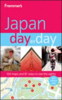 Frommer's Japan Day by Day [With Foldout Map]