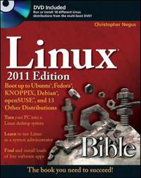 Linux Bible 2011 Edition: Boot up to Ubuntu, Fedora, KNOPPIX, Debian, openS