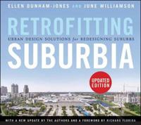 Retrofitting Suburbia: Urban Design Solutions for Redesigning Suburbs