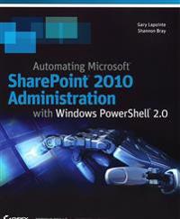 Automating Microsoft SharePoint 2010 Administration with Windows PowerShell 2.0