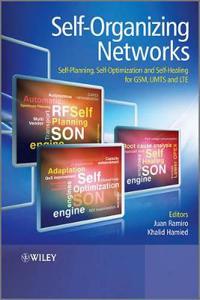 Self-Organizing Networks: Self-Planning, Self-Optimization and Self-Healing for GSM, UMTS and LTE