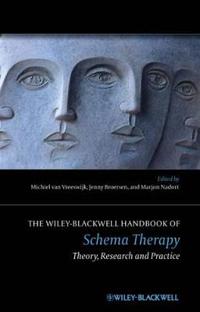 The Wiley-Blackwell Handbook of Schema Therapy: Theory, Research and Practi