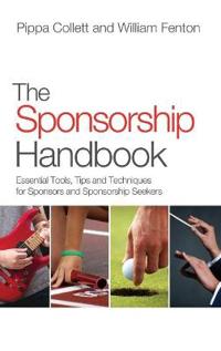 The Sponsorship Handbook: Essential Tools, Tips and Techniques for Sponsors and Sponsorship Seekers