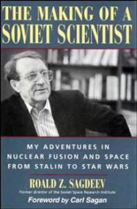 The Making of a Soviet Scientist: My Adventures in Nuclear Fusion and Space